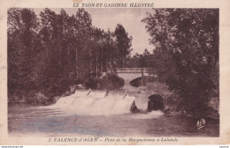 X18-82) VALENCE D ' AGEN - PONT DE LA BARGUELONNE A LALANDE - ( 2 SCANS ) - Valence