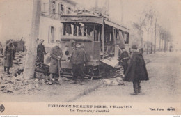 Y11-93) SAINT DENIS EXPLOSION 4 MARS 1916 - UN TRAMWAY EVENTRE - ( 2 SCANS ) - Saint Denis