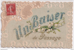 Y8-47) LE PASSAGE D AGEN UN BAISER CARTE GAUFREE ET AJOUREE MUGUET - 1908  - ( 2 SCANS ) - Sonstige & Ohne Zuordnung