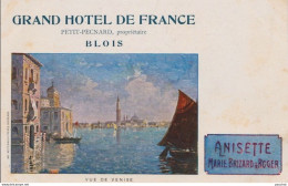 Y4-41) BLOIS - GRAND HOTEL DE FRANCE - PETIT PECNARD , Propriétaire - Vue De Venise - Anisette Marie Brizard & Roger - Blois