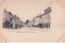  Y25-93) LIVRY - PLACE DE LA FONTAINE - ( 2 SCANS ) - Livry Gargan