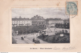 Y21-76) LE HAVRE - PLACE GAMBETTA - 1906 - Zonder Classificatie