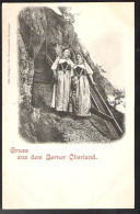 BERNER OBERLAND Gruss Aus  Kleiderdracht/ Folklore  *  Ca 1900 - Altri & Non Classificati