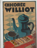 PLAQUE PUBLICITAIRE CHICOREE WILLIOT - Graphisme Général En Bel état Mais Le Bas Droit Rouillé, à Vécu - 1930 40 ? Envir - Koffie En Thee