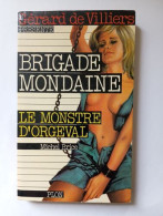 Gérard De Villiers Présente Brigade Mondaine N° 1 Le Monstre D'Orgeval - Andere & Zonder Classificatie