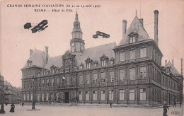 51 - REIMS - Hotel De Ville - Grande Semaine De L'aviation ( Du 22 Au 29 Aout 1909 ) - Reims