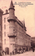 LA ROCHE En ARDENNE - Grand Hotel Du Luxembourg - Animée - La-Roche-en-Ardenne