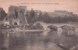 BOUILLON -  Pont De France Et Le Tunnel Sous Le Chateau - Bouillon