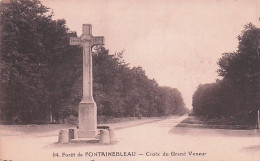 77 -   FONTAINEBLEAU - Croix Du Grand Veneur - Fontainebleau