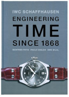 IWC. Engineering Time Since 1868. Deutsche Ausgabe - Non Classés