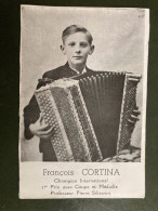 CARTE FRANCOIS CORTINA CHAMPION INTERNATIONAL (ACCORDEON) 1ER PRIX PROFESSEUR PIERRE SILISTRINI+ HATRIZE (54) 18-02-1940 - Publicités