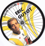 Vélo - Cyclisme - Coureur Cycliste Eric Guyot   - Team Systeme U - 1987 - Carte Ronde Diametre 13.5 Cm - Radsport