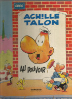 ACHILLE TALON  AU POUVOIR ..... , DARGAUD EDITEUR 1972 - Altri & Non Classificati