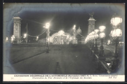 AK Paris, Exposition Decennale De L`Automobile 1907, Illumination Du Pont Alexandre Et De L`Esplanade Des Invalides  - Expositions