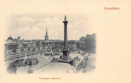 LONDON - Trafalgar Square - Publ. Unknown - Sonstige & Ohne Zuordnung