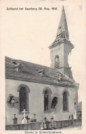France - SCHNECKENBUSCH (57) L'église Après Le Combat Pour Sarrebourg Le 20 Août 1914 - Autres & Non Classés