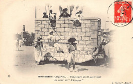 SIDI BEL ABBES - Cavalcade Du 28 Avril 1906, Le Char De L'Epopée - Ed. Geiser 12 - Sidi-bel-Abbes