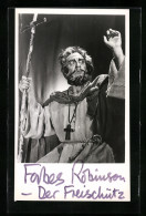 AK Opernsänger Forbes Robinson In Der Freischütz, Mit Original Autograph  - Opera