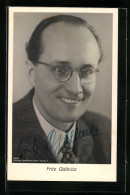 AK OpernsängerOpernsänger Fritz Göllnitz Mit Brille Am Lächeln, Mit Original Autograph  - Opera