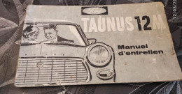 Manuel D Entretien Ford Taunus 12M - Auto's