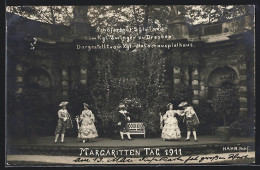 AK Dresden, Margaritten-Tag 1911, Schäferspiel Sylvia Im Königlichen Zwinger, Dargestellt Vom Kgl. Hofschauspielhaus  - Autres & Non Classés