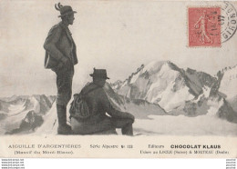 74) AIGUILLE D 'ARGENTIERES (HAUTE SAVOIE) EDITEURS CHOCOLAT KLAUS USINES A LOCLE SUISSE ET MORTEAU DOUBS - 2 ALPINISTES - Autres & Non Classés