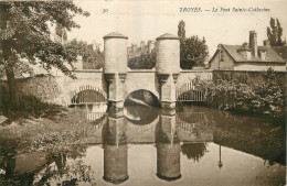 10 - TROYES -  LE PONT SAINTE CATHERINE - Troyes