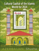 Azerbaijan Stamps 2024 Shusha – Cultural Capital Of The Islamic World For 2024 Souvenir Sheet - Azerbaïdjan