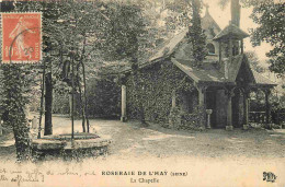 94 - L'Hay Les Roses - La Roseraie - La Chapelle - CPA - Voir Scans Recto-Verso - L'Hay Les Roses