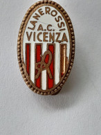 INSIGNE  BOUTONNIERE,,,  LANEROSSI  A.C.  VICENZA   ANNEES 1950/60 - Kleding, Souvenirs & Andere