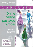 Alfred De MUSSET + ON NE BADINE PAS AVEC L'AMOUR + Petits Classiques LAROUSSE 39 - Yves BOMATI - 2012 - Franse Schrijvers
