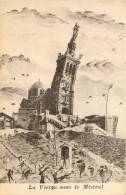 13 -  MARSEILLE -  LA VIERGE SOUS LE MISTRAL - Notre-Dame De La Garde, Aufzug Und Marienfigur