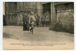 Guerre 1914-18,le Mont -notre-dame Pendant L'occupation Allemande Kaiser Guillaume II 17 JUIN 1918 - Oorlog 1914-18