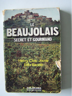LES REGIONS. "LE BEAUJOLAIS SECRET ET GOURMAND".  DEDICACE.  100_3880 - Rhône-Alpes