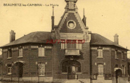 CPA BEAUMETZ LEZ CAMBRAI - 62 - LA MAIRIE - Autres & Non Classés