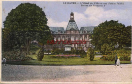 CPA LE HAVRE - 76 - L'HOTEL DE VILLE ET SON JARDIN PUBLIC - Unclassified