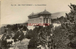 CPA FONT ROMEU - (PYR OR) - LE GRAND HOTEL - Other & Unclassified
