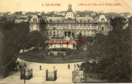 CPA LE HAVRE - L'HOTEL DE VILLE ET LE JARDIN PUBLIC - Zonder Classificatie