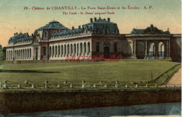 CPA CHANTILLY - CHATEAU - LA PORTE ST DENIS ET LES ECURIES - Chantilly