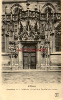 CPA STRASBOURG - LA CATHEDRALE - PORTAIL DE LA CHAPELLE SAINT LAURENT - Straatsburg