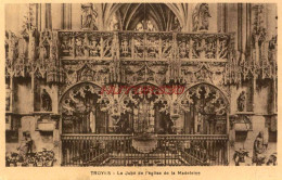 CPA TROYES - LE JUBE DE L'EGLISE DE LA MADELEINE - Troyes