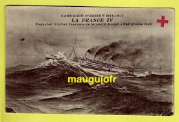 BATEAUX / GUERRE 1914-18 CAMPAGNE D'ORIENT / LA FRANCE IV PAQUEBOT HÔPITAL FRANÇAIS DE LA CROIX-ROUGE PAR GROSSE MER - Guerre