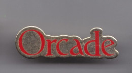 Pin's Orcade  Réf 4198 - Autres & Non Classés