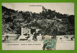 ARDECHE / PONT DE LABEAUME / RUINES DU CHATEAU DE VENTADOUR ... Carte écrite En 1909 - Autres & Non Classés