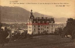 CPA AIX LES BAINS - L'HOTEL EXCELSIOR , LE LAC DU BOURGET - Aix Les Bains