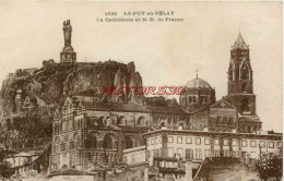 CPA LE PUY EN VELAY - LA CATHEDRALE ET ND DE FRANCE - Le Puy En Velay