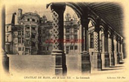 CPA BLOIS - CHATEAU - AILE DE LOUIS XII - LA COLONNADE - ND - Blois