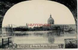 CPA TOULOUSE - ARCHE DU PONT DES AMIDONNIERS - Toulouse