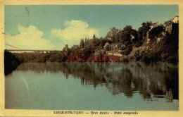 CPA LISLE SUR TARN - RIVE DROITE - PONT SUSPENDU - Lisle Sur Tarn