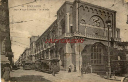 CPA TOULOUSE - RUE ALSACE LORRAINE - LE MUSEE - Toulouse